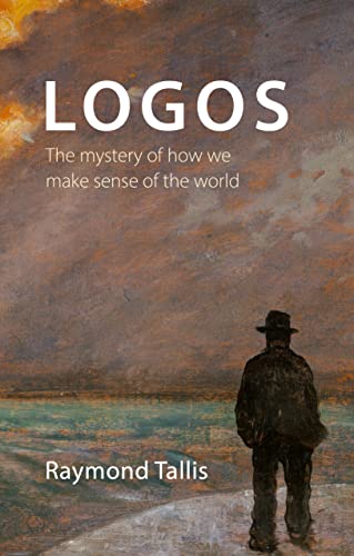 Logos: The Mystery of How We Make Sense of the World von Agenda Publishing